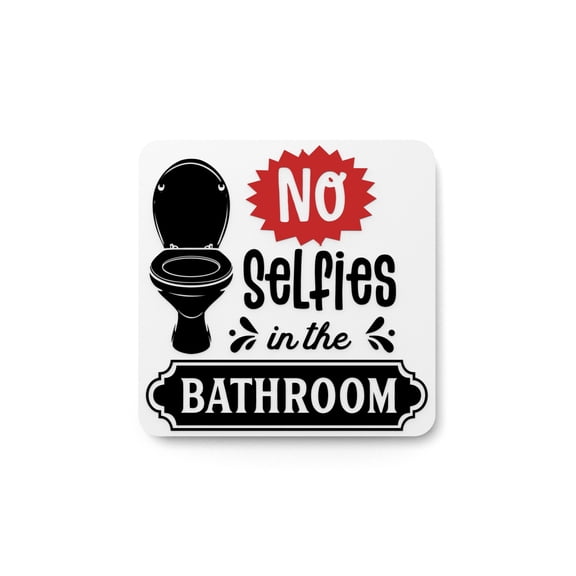 Selfies in the Bathroom Sign  Funny Humor Wall Decor for Home and Office