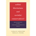 thumbnail image 1 of Selfish Libertarians and Socialist Conservatives?: The Foundations of the Libertarian-Conservative Debate, (Paperback), 1 of 1