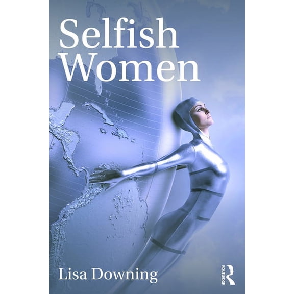 Selfish Women, (Paperback)