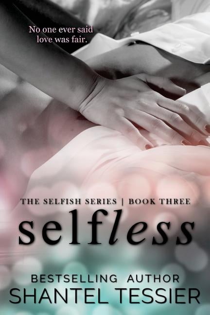 Selfish Selfless, Book 3, (Paperback)