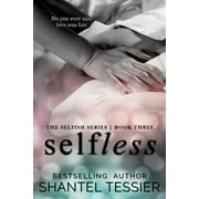 Selfish Selfless, Book 3, Paperback