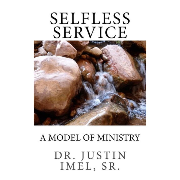 Selfless Service: A Model of Ministry, (Paperback)