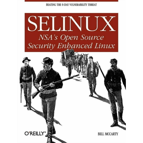 Selinux: NSA's Open Source Security Enhanced Linux (Paperback)