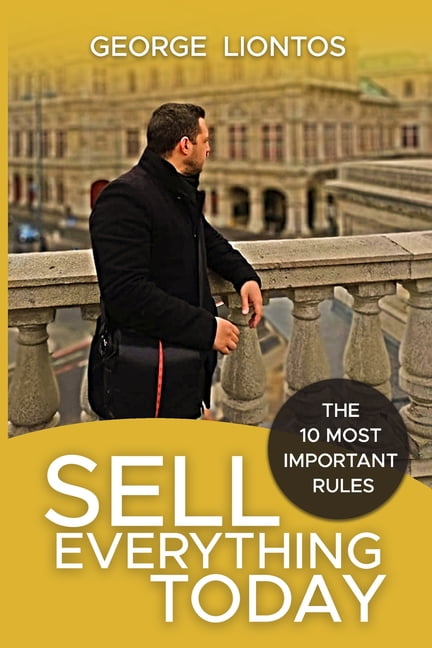 Sell Everything Today : The 10 Most Important Rules (Paperback)