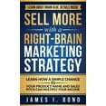 thumbnail image 1 of Sell More With A Right-Brain Marketing Strategy: Learn How A Simple Change To Your Product Name And Sales Pitch Can Mult, (Hardcover), 1 of 1