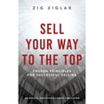 thumbnail image 1 of Pre-Owned Sell Your Way to the Top: Proven Principles for Successful Selling (Paperback) 1640953353 9781640953352, 1 of 1