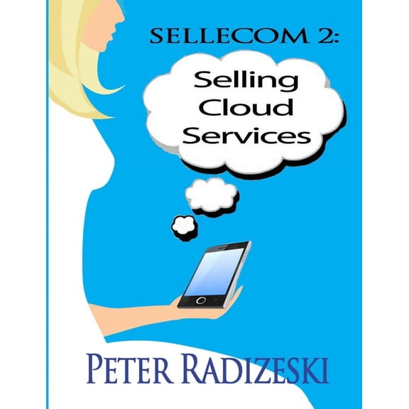 Sellecom 2: Selling Cloud Services (Paperback)
