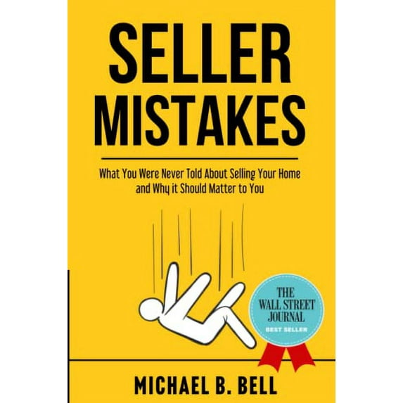 Pre-Owned Seller Mistakes: What You Were Never Told About Selling Your Home and Why It Should Matter to You Paperback