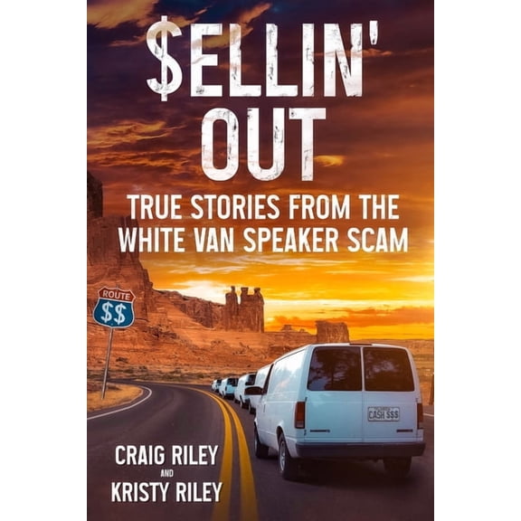 Sellin' Out: True Stories From the White Van Speaker Scam, (Paperback)
