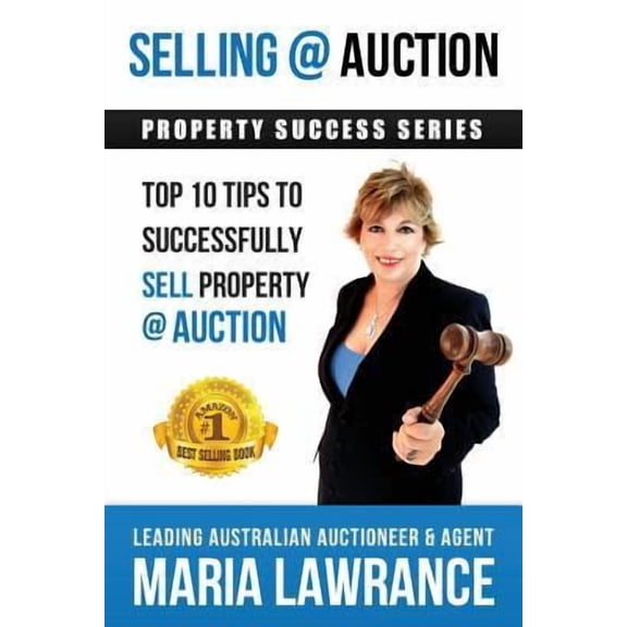Selling @ Auction; Top 10 Tips to Successfully Sell Property @ Auction (Paperback)