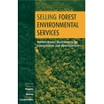 thumbnail image 1 of Selling Forest Environmental Services: Market-Based Mechanisms for Conservation and Development, (Paperback), 1 of 1
