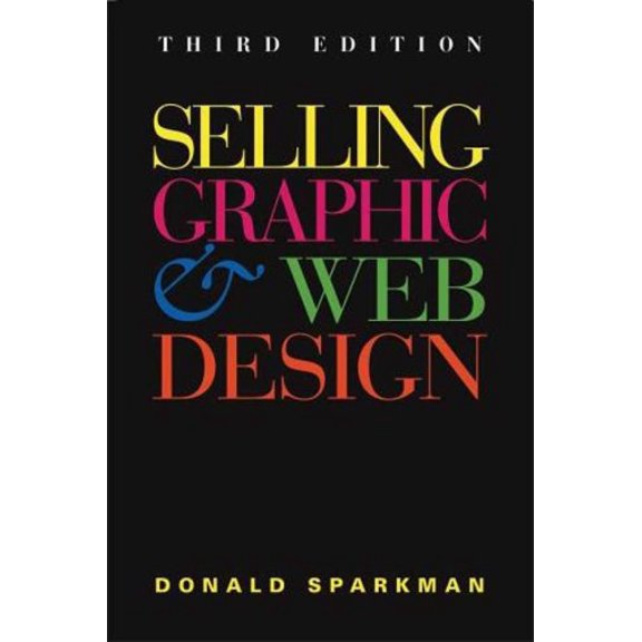 Pre-Owned Selling Graphic and Web Design (Paperback) 1581154593 9781581154597