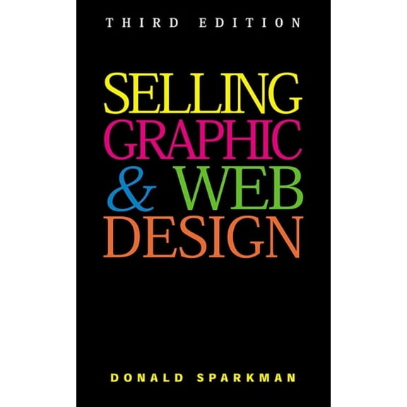 Selling Graphic and Web Design (Paperback)