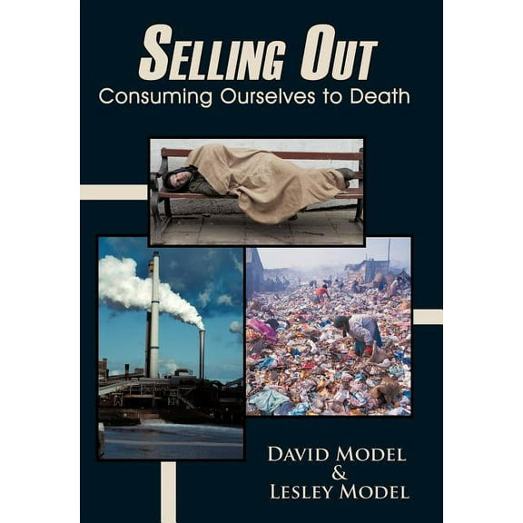 Selling Out: Consuming Ourselves to Death (Hardcover)