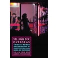 thumbnail image 1 of Selling Sex Overseas: Chinese Women and the Realities of Prostitution and Global Sex Trafficking, (Paperback), 1 of 1