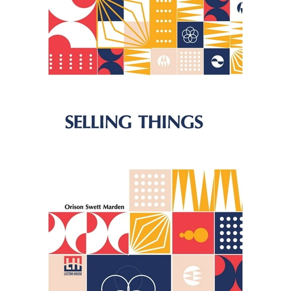 Selling Things: With The Assistance Of Joseph F. Macgrail, (Paperback)