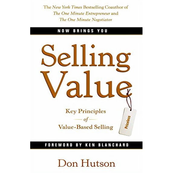 Pre-Owned Selling Value: Key Principles of Value-Based Selling (Paperback) 1936354446 9781936354443