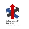 thumbnail image 1 of Selling Yourself Into a Job: A Systematic Approach to Getting Your Dream Job (Paperback), 1 of 1