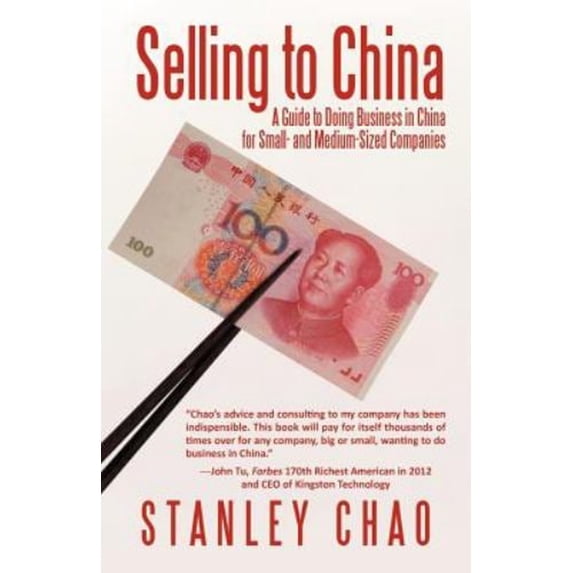 Pre-Owned Selling to China: A Guide to Doing Business in China for Small- And Medium-Sized Companies (Paperback) 1475911785 9781475911787