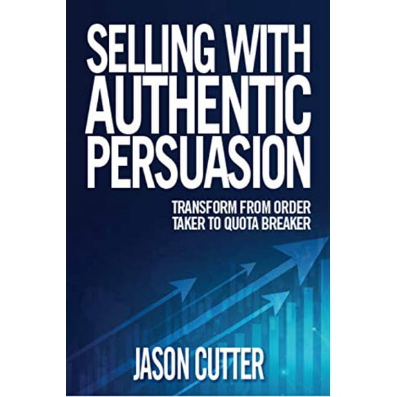 Pre-Owned Selling with Authentic Persuasion: Transform from Order Taking to Quota Breaker (Hardcover) 1890427373 9781890427375