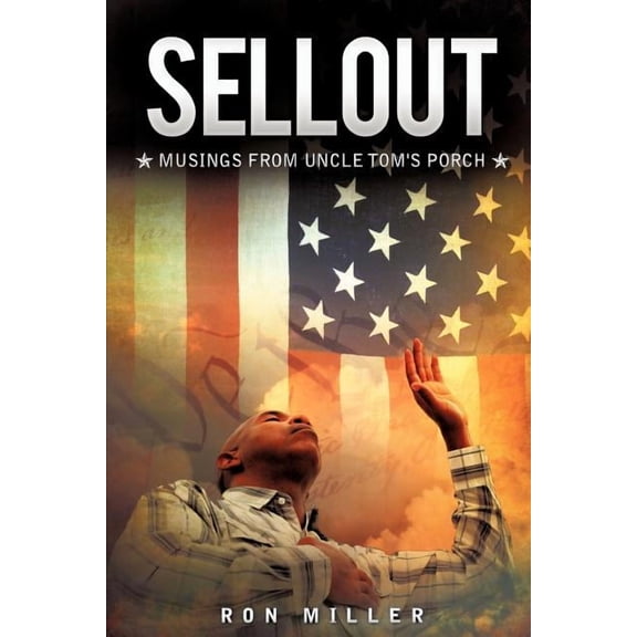 Sellout: Musings from Uncle Tom's Porch, (Paperback)