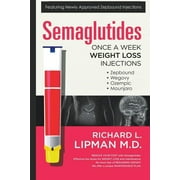 Semaglutides Once A Week Weight Loss Injections -- Richard Lipman Paperback, Book