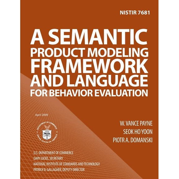 Semantic Product Modeling Framework and Language for Behavior Evaluation : Nistir 7681