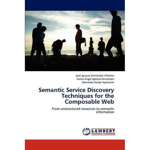 Semantic Service Discovery Techniques for the Composable Web (Paperback)
