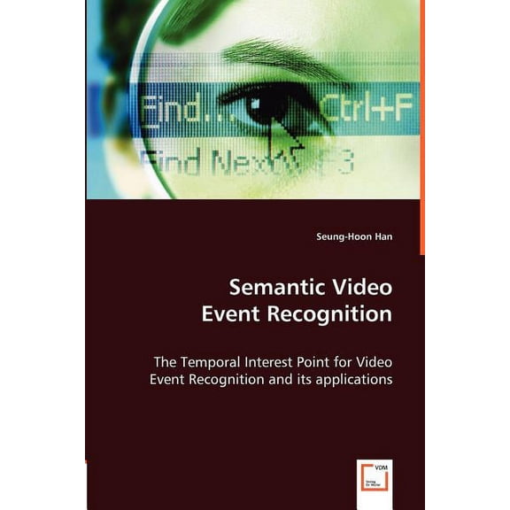 Semantic Video Event Recognition (Paperback)