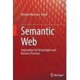 thumbnail image 1 of Semantic Web: Implications for Technologies and Business Practices, (Paperback), 1 of 1