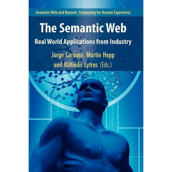 Semantic Web and Beyond The Semantic Web: Real-World Applications from Industry, Book 6, (Paperback)