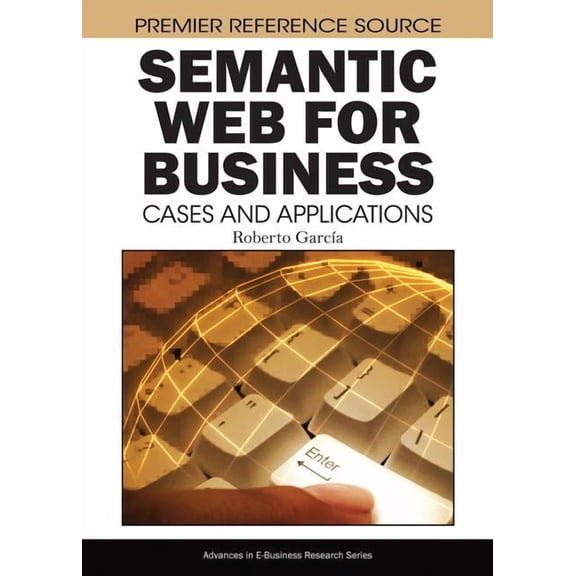 Semantic Web for Business: Cases and Applications (Hardcover)