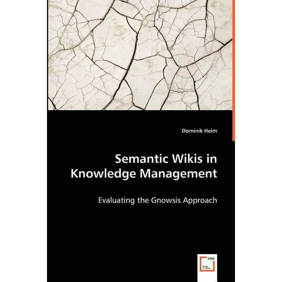 Semantic Wikis in Knowledge Management - Evaluating the Gnowsis Approach (Paperback)