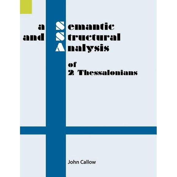 A Semantic and Structural Analysis of 2 Thessalonians, (Paperback)