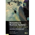 thumbnail image 1 of Savvy Manager's Guides Semantics in Business Systems: The Savvy Manager's Guide, (Paperback), 1 of 1