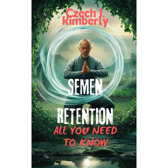 Semen Retention All You Need to Know, (Paperback)