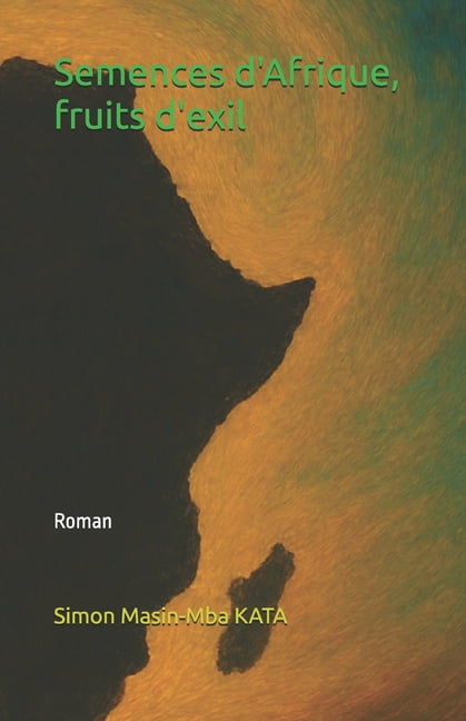 Semences d'Afrique, fruits d'exil, (Paperback)