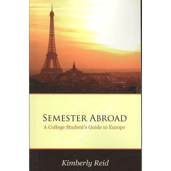 Semester Abroad: A College Students Guide to Europe (Paperback)