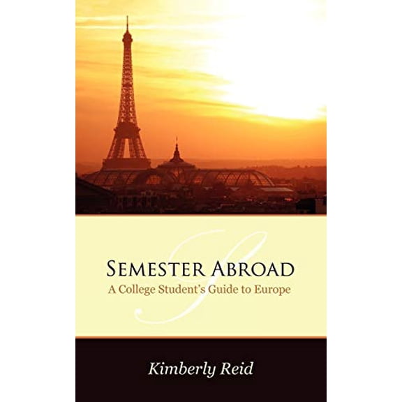 Pre-Owned Semester Abroad: A College Students Guide to Europe (Paperback) 1434333337 9781434333339
