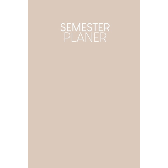 Semesterplaner: Semesterplaner fr Studenten und Schler mit Stundenplan fr 4 Semester - Motiv: Nude (Paperback)