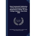 thumbnail image 1 of Semi Centennial Celebration Of The Historical Origin Of Muhlenberg College, On The College Campus, June 23rd, 1898 (Paperback), 1 of 1