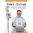 thumbnail image 1 of Semi-Colon: A Writer's Cheeky Journey Through Colorectal Cancer, (Paperback), 1 of 1