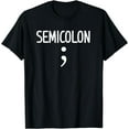 thumbnail image 1 of Semi Colon ; Funny, Joke, Sarcastic, Family T-Shirt, 1 of 4