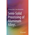 thumbnail image 1 of Semi-Solid Processing of Aluminum Alloys, (Hardcover), 1 of 1