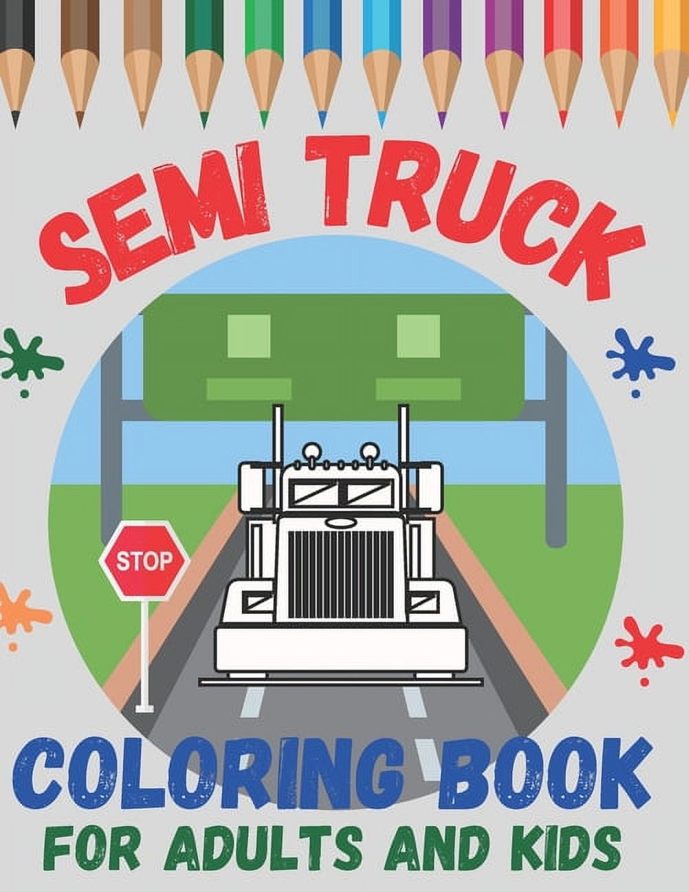 Semi Truck Coloring Book For Adults and Kids Boys and