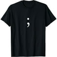 thumbnail image 1 of Semi-colon (Suicide Prevention) T-Shirt mens t shirt，black，women，funny，misfits，men，journey，t-shirt, 1 of 4