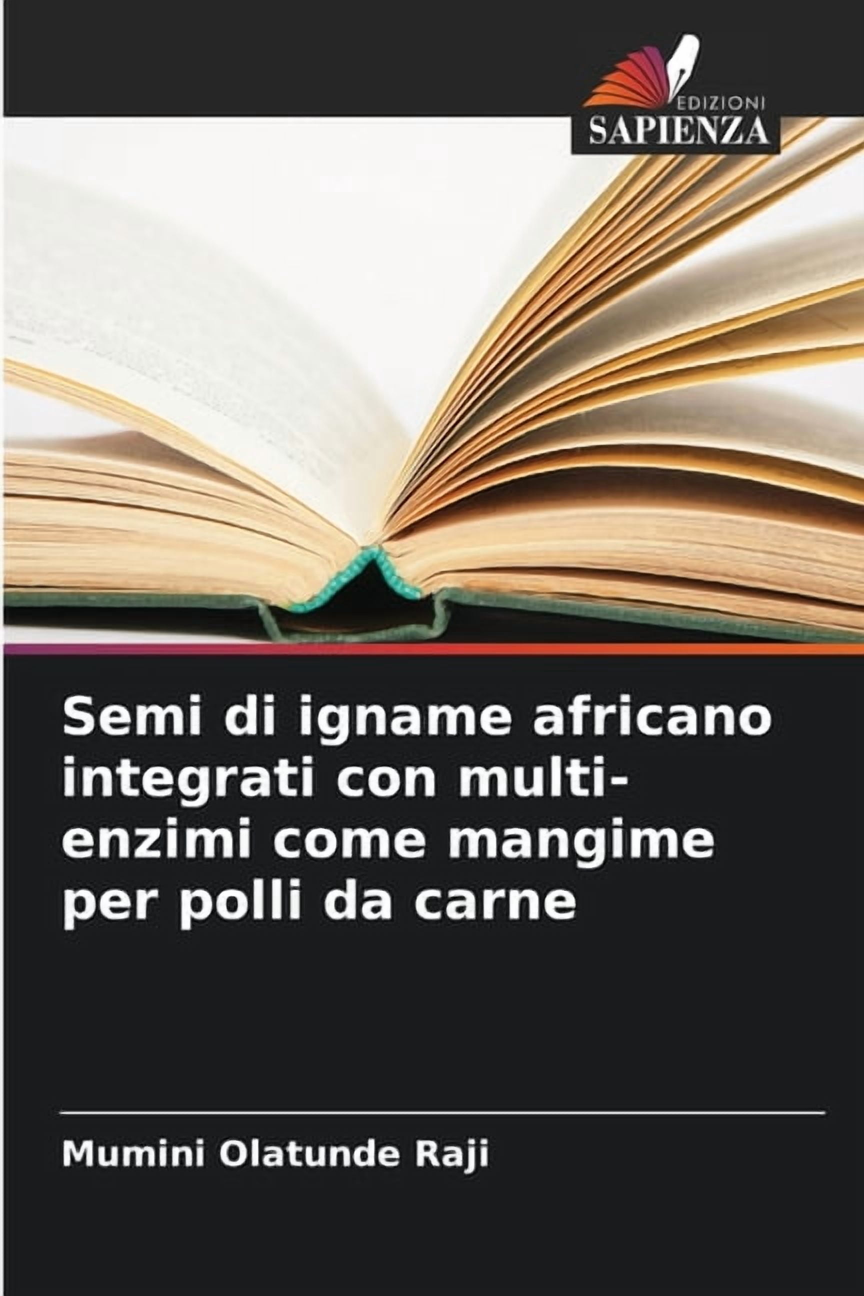 Semi di igname africano integrati con multi-enzimi come mangime per polli da carne, (Paperback)