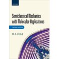 thumbnail image 1 of Semiclassical Mechanics with Molecular Applications, (Hardcover), 1 of 1