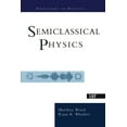 thumbnail image 1 of Semiclassical Physics, (Hardcover), 1 of 1