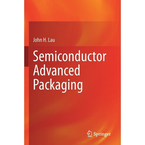 Semiconductor Advanced Packaging, (Paperback)